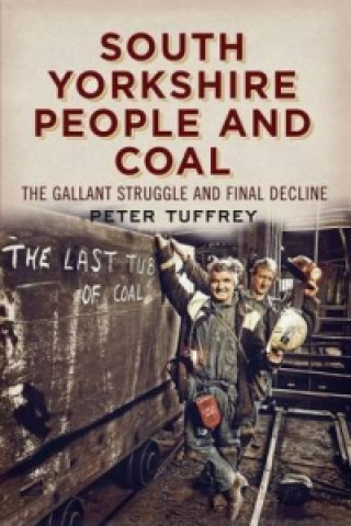 Carte South Yorkshire People and Coal Peter Tuffrey
