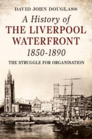 Buch History of  Liverpool Waterfront 1850-1890 David Douglass