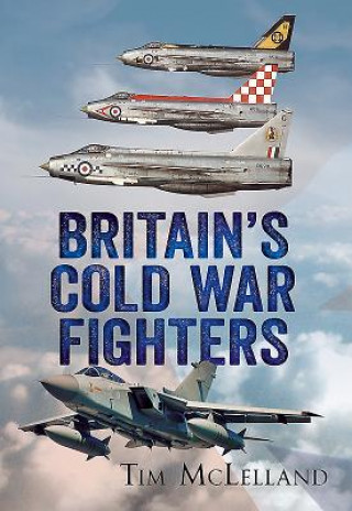 Kniha British Cold War Fighters Tim McLelland