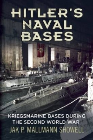 Kniha Hitler's Naval Bases Jak P Mallmann Showell