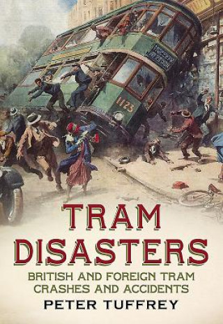Książka Tram Disasters Peter Tuffrey