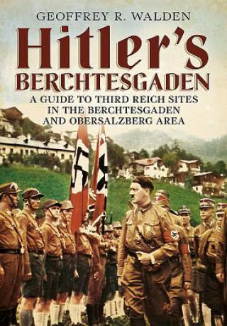 Carte Hitler's Berchtesgaden Geoff Walden