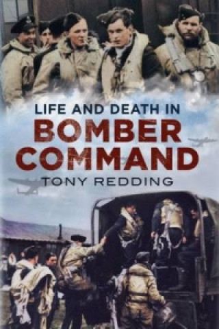 Книга Life and Death in Bomber Command Tony Redding