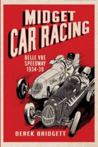 Kniha Midget Car Racing Derek Bridgett