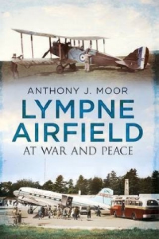 Könyv Lympne Airfield Anthony J Moor