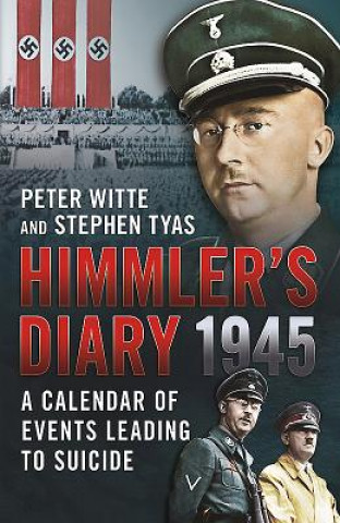 Kniha Himmler's Diary 1945 Stephen Tyas & Peter Witte