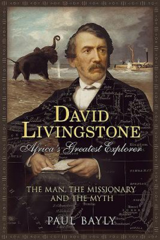 Kniha David Livingstone, Africa's Greatest Explorer Paul Bayly