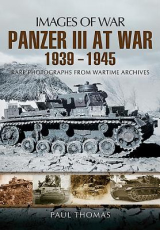 Carte Panzer III at War 1939 - 1945 Paul Thomas