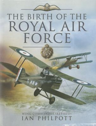 Carte Birth of the Royal Air Force Ian Philpott