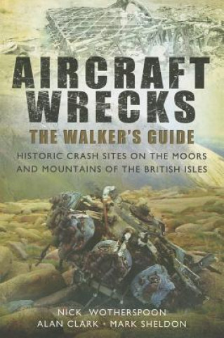 Книга Aircraft Wrecks: A Walker's Guide C N Wotherspoon