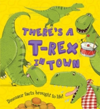 Livre There's a T-Rex in Town Chris Jarvis