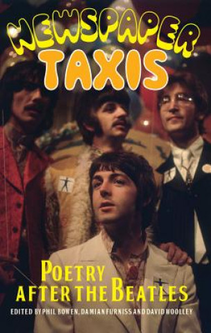 Kniha Newspaper Taxis - Poetry After the Beatles Phil Bowen