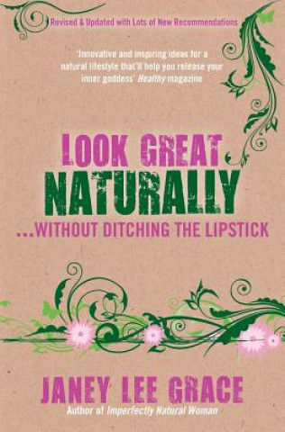 Carte Look Great Naturally... Without Ditching the Lipstick Janey Lee Grace