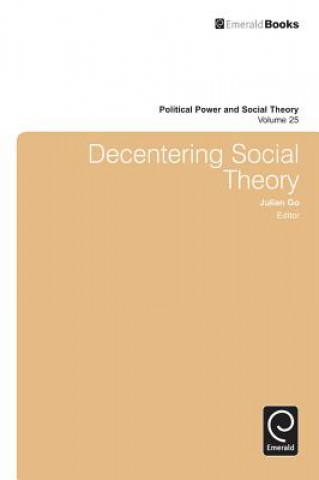 Книга Decentering Social Theory Julian Go