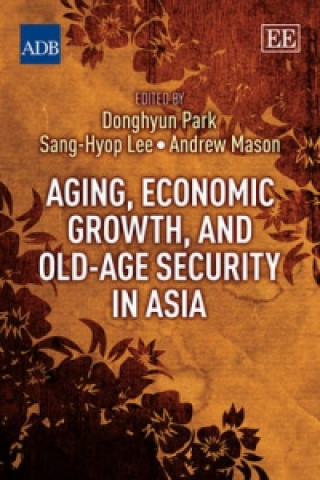 Βιβλίο Aging, Economic Growth, and Old-Age Security in Asia Donghyun Park