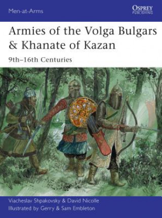 Carte Armies of the Volga Bulgars & Khanate of Kazan Viacheslav Shpakovsky