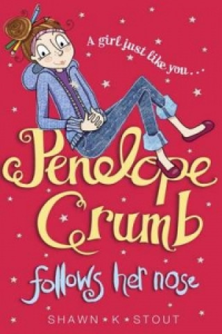 Könyv Penelope Crumb Follows Her Nose Shawn Stout
