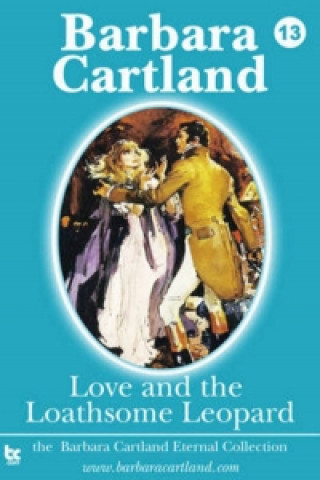 Kniha Love and the Loathsome Leopard Barbara Cartland