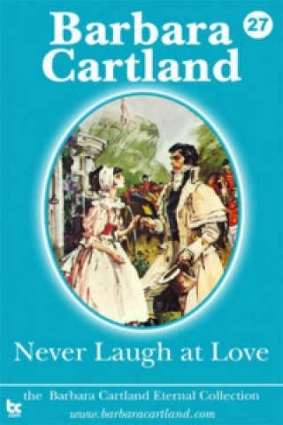 Kniha Never Laugh at Love Barbara Cartland