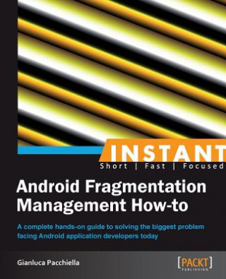 Könyv Instant Android Fragmentation Management How-to Gianluca Pacchiella
