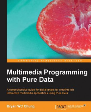 Kniha Multimedia Programming with Pure Data Wojciech Bednarski