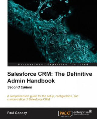 Kniha Salesforce CRM: The Definitive Admin Handbook Paul Goodey