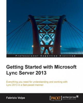 Kniha Getting Started with Microsoft Lync Server 2013 Fabrizio Volpe