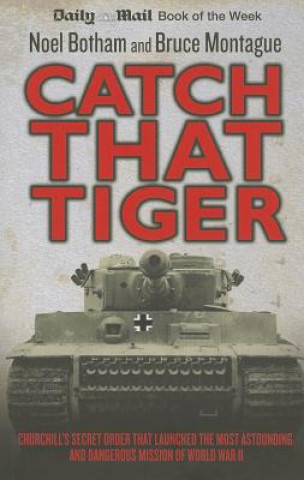 Книга Catch That Tiger Noel Botham
