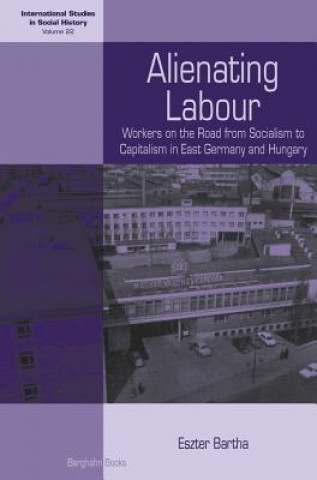Knjiga Alienating Labour Eszter Bartha