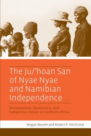 Könyv Ju/'hoan San of Nyae Nyae and Namibian Independence Megan Biesele