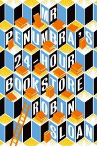 Kniha Mr Penumbra's 24-hour Bookstore Robin Sloan