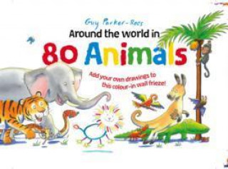 Kniha Around the World in 80 Animals Guy Parker Rees