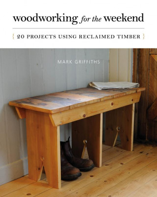 Livre Woodworking for the Weekend Mark Griffiths