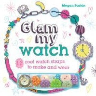 Kniha Glam My Watch Megan Parkin