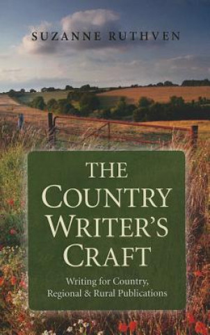 Kniha Country Writer`s Craft, The - Writing For Country, Regional & Rural Publications Suzanne Ruthven