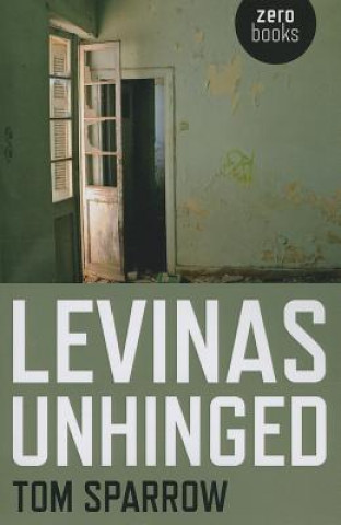 Książka Levinas Unhinged Tom Sparrow