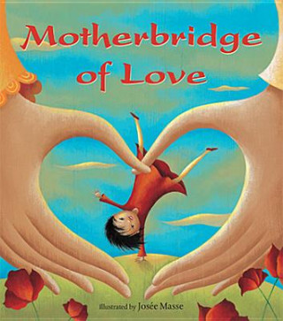 Könyv Motherbridge of Love Mothers' Bridge of Love