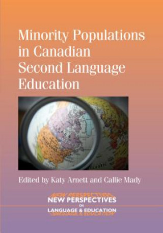 Kniha Minority Populations in Canadian Second Language Education Katy Arnett