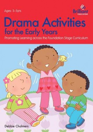 Kniha Drama Activities for the Early Years Debbie Chalmers