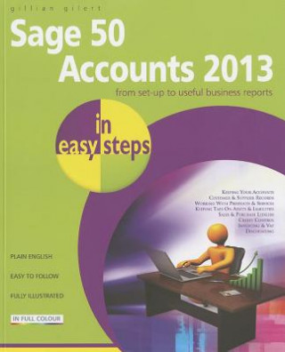 Knjiga Sage 50 Accounts 2013 in Easy Steps Gillian Gilert