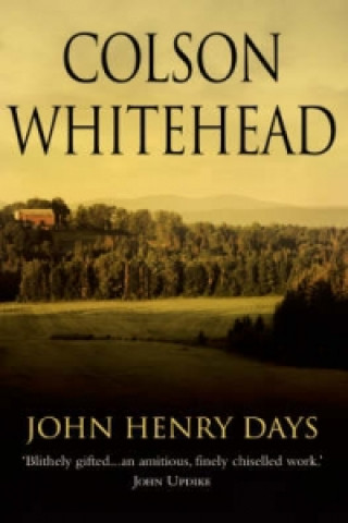 Kniha John Henry Days Colson Whitehead
