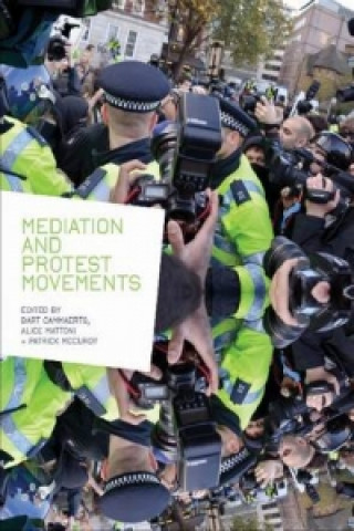 Knjiga Mediation and Protest Movements Bart Cammaerts