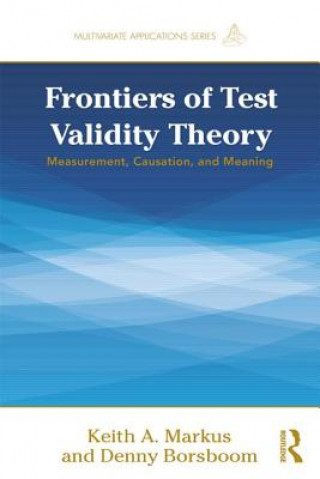 Könyv Frontiers of Test Validity Theory Keith A Markus