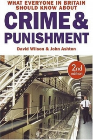 Książka What Everyone in Britain Should Know About Crime and Punishment David Wilson