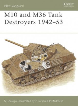 Carte M10 and M36 Tank Destroyers 1942-53 Steven J. Zaloga