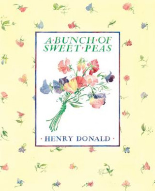 Buch Bunch Of Sweet Peas Henry Donald