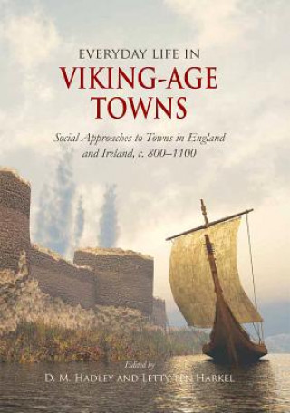 Kniha Everyday Life in Viking-Age Towns D Hadley