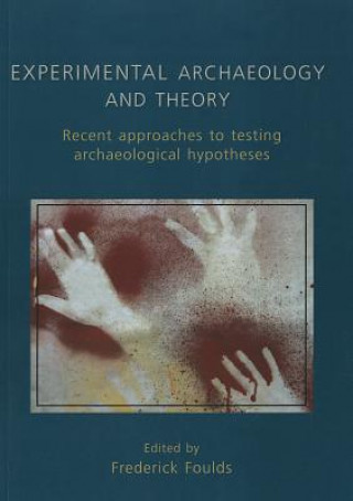 Book Experimental Archaeology and Theory Dana Millson