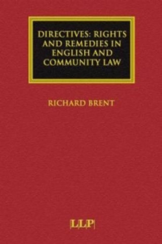 Kniha Directives: Rights and Remedies in English and Community Law Richard Brent