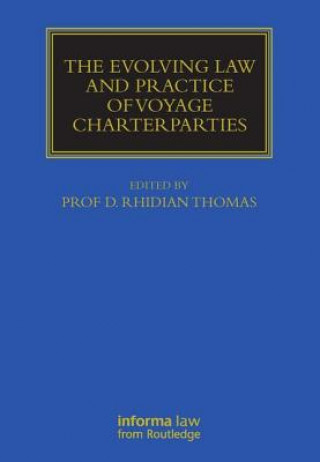 Könyv Evolving Law and Practice of Voyage Charterparties Rhidian Thomas